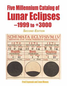 Paperback Five Millennium Catalog of Lunar Eclipses: -1999 to +3000 Book