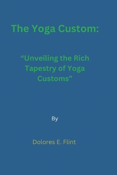 Paperback The Yoga Custom: Unveiling the Rich Tapestry of Yoga Customs Book