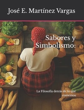Paperback Sabores y Simbolismo: La Filosofía detrás de lo que comemos [Spanish] Book