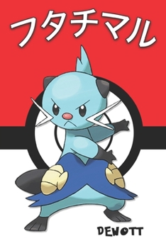 Dewott: ????? Futachimaru Mateloutre Zwottronin Pokemon Notebook Blank Lined Journal