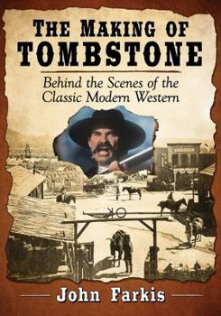 Paperback The Making of Tombstone: Behind the Scenes of the Classic Modern Western Book