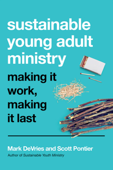 Paperback Sustainable Young Adult Ministry: Making It Work, Making It Last Book