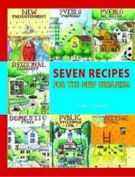 Paperback SEVEN RECIPES FOR THE NEW URBANISM Book