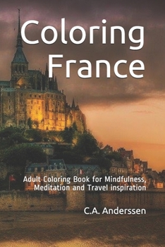 Paperback Coloring France: Adult Coloring Book for Mindfulness, Meditation and Travel inspiration Book