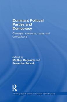 Paperback Dominant Political Parties and Democracy: Concepts, Measures, Cases and Comparisons Book