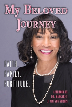Paperback My Beloved Journey: Faith, Family, Fortitude Book