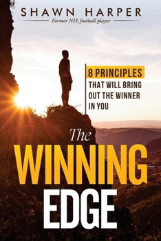 Paperback The Winning Edge: 8 Principles That Will Bring Out the Winner in You! Book