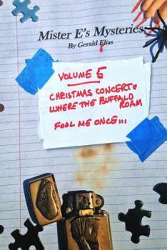 Paperback Mister E's Mysteries: Volume 5: "christmas Concerto," "where the Buffaloes Roam," "fool Me Once..." Book
