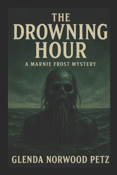 The Drowning Hour (The Marnie Frost Mysteries)