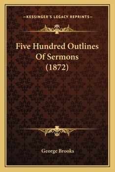 Paperback Five Hundred Outlines of Sermons (1872) Book