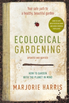 Paperback Ecological Gardening: Your Safe Path to a Healthy, Beautiful Garden Book