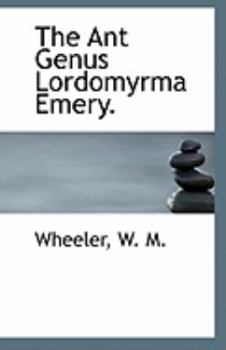 Paperback The Ant Genus Lordomyrma Emery. Book