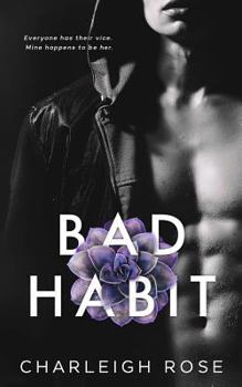 Bad Habit - Book #1 of the Bad Love