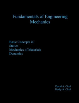 Paperback Fundamentals of Engineering Mechanics: Basic Concepts in: Statics, Mechanics of Materials, Dynamics Book