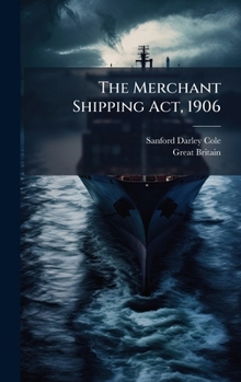 Hardcover The Merchant Shipping Act, 1906 Book