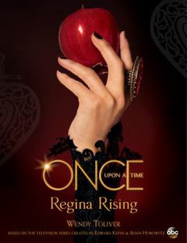 Once Upon a Time: Regina Rising - Book #5 of the Once Upon A Time