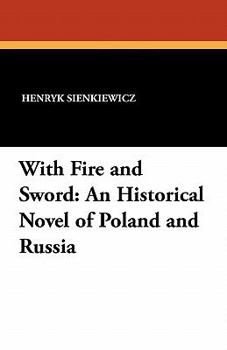 Paperback With Fire and Sword: An Historical Novel of Poland and Russia Book