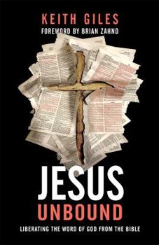 Paperback Jesus Unbound: Liberating the Word of God from the Bible Book