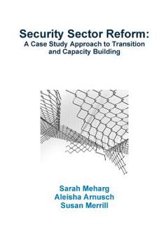 Paperback Security Sector Reform: A Case Study Approach to Transition and Capacity Building Book