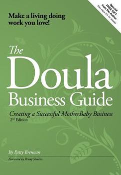 Paperback The Doula Business Guide: Creating a Successful Motherbaby Business Book