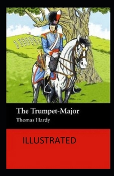 Paperback The Trumpet-Major Illustrated Book