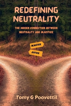 Redefining Neutrality: The Hidden Connection Between Neutrality and Injustice