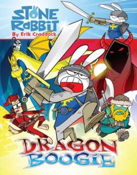 Stone Rabbit 7: Dragon Boogie - Book #7 of the Stone Rabbit Series