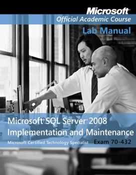 Paperback Exam 70-432 Microsoft SQL Server 2008 Implementation and Maintenance Lab Manual Book