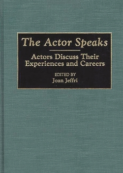 Hardcover The Actor Speaks: Actors Discuss Their Experiences and Careers Book