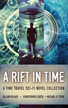 Hardcover A Rift In Time: A Time Travel Sci-Fi Novel Collection Book