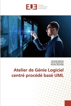 Paperback Atelier de Génie Logiciel centré procédé basé UML [French] Book