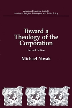 Paperback Toward a Theology of the Corporation (Studies in Religion, Philosophy, and Public Policy) Book