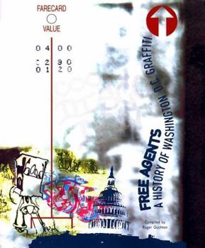 Free Agents: A History of Washington, D.C. Graffiti