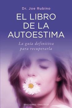 Paperback El Libro de la Autoestima: La Guia Definitiva Para Recuperarla = The Book of Sel-Esteem [Spanish] Book