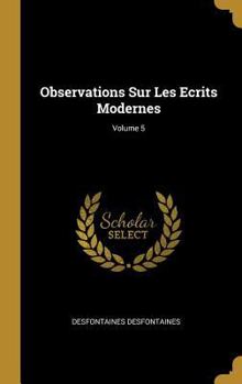 Hardcover Observations Sur Les Ecrits Modernes; Volume 5 [French] Book