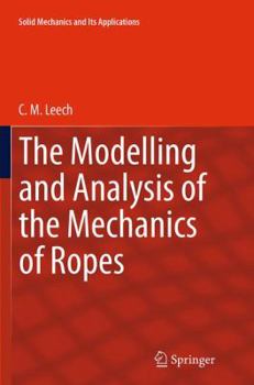 Paperback The Modelling and Analysis of the Mechanics of Ropes Book