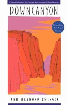 Hardcover Downcanyon: A Naturalist Explores the Colorado River Through the Grand Canyon Book