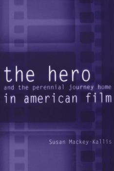 Paperback The Hero and the Perennial Journey Home in American Film Book