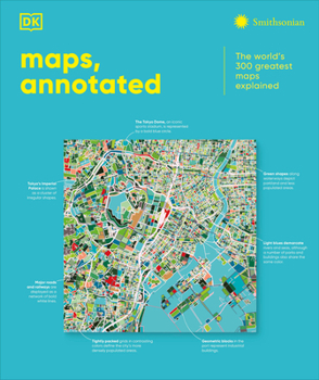 Hardcover Maps, Annotated: The World's 300 Greatest Maps Explained Book