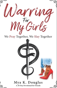 Paperback Warring For My Girls: We Pray Together, We Slay Together Book