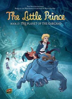 Le Petit Prince T15 : La Planète du Gargand - Book #15 of the Le petit prince