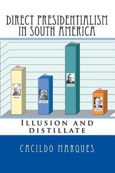 Paperback Direct Presidentialism in South America: Illusion and distillate Book