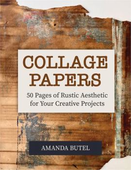 Paperback Collage Papers: 50 Pages of Rustic Aesthetic for Your Creative Projects Book