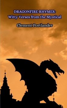 Dragonfire Rhymes: Witty Verses from the Mystical