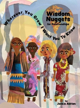 Wisdom Nuggets for Relationships: Wherever You Grow I Want You To Know