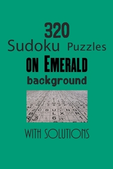 Paperback 320 Sudoku Puzzles on Emerald background with solutions: Have a blast with Sudoku puzzles Book