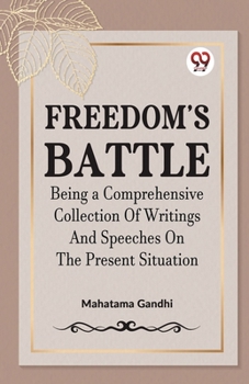 Paperback Freedom's Battle Being a Comprehensive Collection of Writings and Speeches on the Present Situation Book