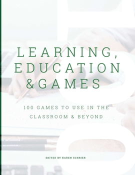 Paperback Learning, Education & Games, Volume 3: 100 Games to Use in the Classroom & Beyond Book