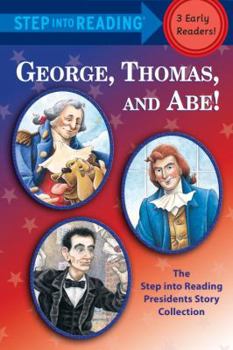Paperback George, Thomas, and Abe!: The Step Into Reading Presidents Story Collection Book