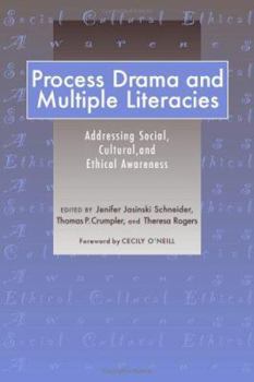 Paperback Process Drama and Multiple Literacies: Addressing Social, Cultural, and Ethical Issues Book